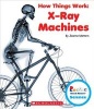 X-Ray Machines (Paperback) - Joanne Mattern Photo