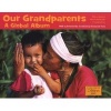 Our Grandparents - A Global Album (Paperback) - The Global Fund for Children Photo