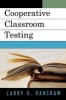 Cooperative Classroom Testing (Paperback) - Larry G Hanshaw Photo