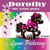 Dorothy the Kind Pony (Paperback) - Lynne Pickering Photo