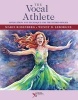 The Vocal Athlete - Application and Technique for the Hybrid Singer (Paperback) - Marci Daniels Rosenberg Photo