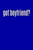 Got Boyfriend? - Writing Journal Lined, Diary, Notebook for Men & Women (Paperback) - Journals and More Photo