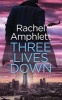 Three Lives Down (Paperback) - Rachel Amphlett Photo