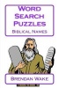 Word Search Puzzles Biblical Names (Paperback) - Brendan Wake Photo