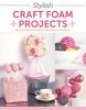 Stylish Craft Foam Projects - Easy-To-Make Wreaths, Party Decor, and More (Pamphlet) - Lisa Fulmer Photo