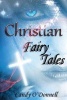 Christian Fairy Tales (Paperback) - Candy Odonnell Photo