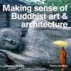 Making Sense of Buddhist Art and Architecture (Paperback) - James McRae Photo