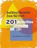 Building Character from the Start - 201 Activities to Foster Creativity, Literacy, and Play in K-3 (Paperback) - Susan Ragsdale Photo