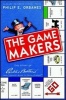 The Game Makers - The Story of Parker Brothers, from Tiddledy Winks to Trivial Pursuit (Hardcover) - Philip E Orbanes Photo