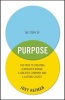 The Story of Purpose - The Path to Creating a Brighter Brand, a Greater Company, and a Lasting Legacy (Hardcover) - Joey Reiman Photo