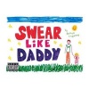 Swear Like Daddy - Baby's First Colourful Words (Hardcover) - Darren Cezanne Photo