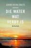 Die Water Wat Verby is (Afrikaans, Paperback) - Ria Smuts Photo