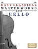  for Cello - Music of Bach, Beethoven, Brahms, Handel, Haydn, Mozart, Schubert, Tchaikovsky, Vivaldi and Wagner (Paperback) - Easy Classical Masterworks Photo