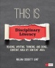 This is Disciplinary Literacy - Reading, Writing, Thinking, and Doing ... Content Area by Content Area (Paperback) - ReLeah Cossett Lent Photo