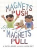 Magnets Push, Magnets Pull (Hardcover) - David A Adler Photo