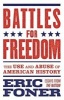 Battles for Freedom - The Use and Abuse of American History (Paperback) - Eric Foner Photo