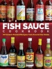 The Fish Sauce Cookbook - 50 Umami-Packed Recipes from Around the Globe (Hardcover) - Veronica Meewes Photo