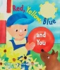 Red, Yellow, Blue and You (Board book) - Candace Whitman Photo