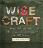 Wise Craft - Turning Thrift Store Finds, Fabric Scraps, and Natural Objects into Stuff You Love (Paperback) - Blair Stocker Photo