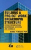 Building a Project Work Breakdown Structure - Visualizing Objectives, Deliverables, Activities, and Schedules (Paperback) - Dennis P Miller Photo