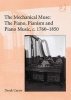 The Mechanical Muse - The Piano, Pianism and Piano Music, c.1760-1850 (Hardcover, New Ed) - Derek Carew Photo