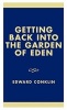 Getting Back into the Garden of Eden (Hardcover, New) - Edward Conklin Photo