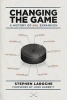 Changing the Game - A History of NHL Expansion (Paperback) - Stephen Laroche Photo