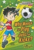 Who Wants to Play Just for Kicks? (Paperback) - Chris Kreie Photo