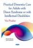 Practical Dementia Care for Adults with Down Syndrome or with Intellectual Disabilities (Hardcover) - Vee Prasher Photo