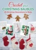 Crochet Your Christmas Baubles - 25 Christmas Decorations To Make (Paperback) -  Photo