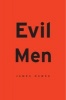 Evil Men (Paperback) - James Dawes Photo