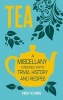 Tea - A Miscellany Steeped with Trivia, History and Recipes (Hardcover) - Emily Kearns Photo