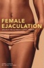 Female Ejaculation - Unleash the Ultimate G-Spot Orgasm (Paperback) - Somraj Pokras Photo