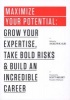 Maximize Your Potential - Grow Your Expertise, Take Bold Risks & Build an Incredible Career (Paperback) - Jocelyn K Glei Photo