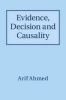 Evidence, Decision and Causality (Hardcover) - Arif Ahmed Photo