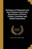 Dictionary of Chemicals and Raw Products Used in the Manufacture of Paints, Colours, Varnishes and Allied Preparations (Paperback) - George H George Henry Hurst Photo