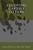 Studying Captive Otters (Paperback) - Karen Whiteley Photo