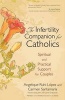 The Infertility Companion for Catholics - Spiritual and Practical Support for Couples (Paperback) - Carmen Santamaria Photo