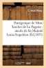 Panegyrique de Mme Tascher de La Pagerie: Aieule de Sa Majeste Louis-Napoleon (French, Paperback) - Musy C J Photo