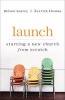 Launch - Starting a New Church from Scratch (Paperback) - Nelson Searcy Photo