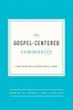 The Gospel Centered Community - Study Guide with Leader's Notes (Paperback) - Robert H Thune Photo