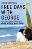 Free Days with George - Learning Life's Little Lessons from One Very Big Dog (Paperback) - Colin T Campbell Photo