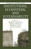 Institutions, Ecosystems, and Sustainability (Hardcover) - Robert Costanza Photo