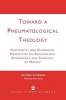 Toward a Pneumatological Theology - Pentecostal and Ecumenical Perspectives on Ecclesiology, Soteriology, and Theology of Mission (Paperback) - Veli Matti Karkkainen Photo