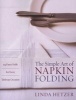 The Simple Art of Napkin Folding - 94 Fancy Folds For Every Tabletop Occasion (Paperback, 1st William Morrow pbk. ed) - Linda Hetzer Photo