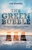 The Green Bubble - Why Alternative Energy is Not the Answer to Our Future Energy Needs (Hardcover) - Per Wimmer Photo