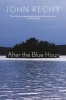 After the Blue Hour (Hardcover) - John Rechy Photo