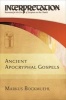 Ancient Apocryphal Gospels - 0 (Hardcover) - Markus Bockmuehl Photo