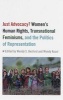 Just Advocacy? - Women's Human Rights, Transnational Feminisms, and the Politics of Representation (Paperback) - Wendy S Hesford Photo