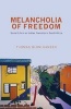 Melancholia Of Freedom - Social Life In An Indian Township In South Africa (Paperback) - Thomas Blom Hansen Photo